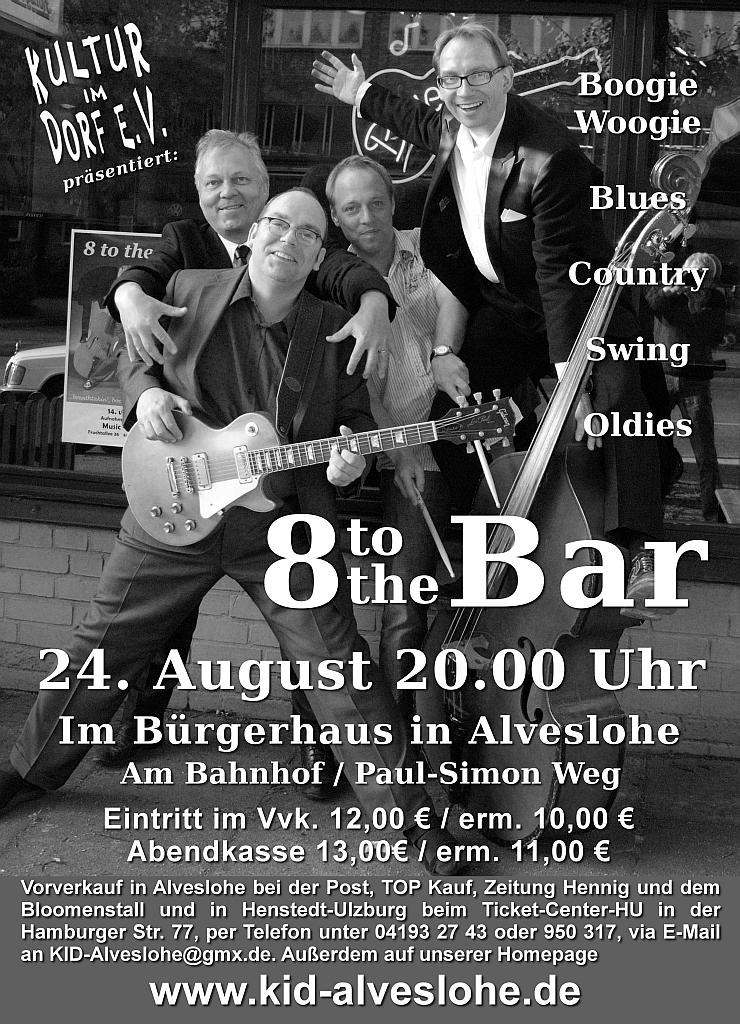 8 to the Bar präsentiert von Kultur im Dorf Alveslohe e.V.