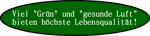 Viel Grün und gesunde Luft bieten höchste Lebensqualität