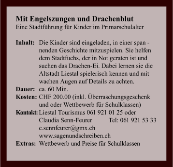 Mit Engelszungen und Drachenblut, Kinderf&uuml;hrung durch Liestal  
