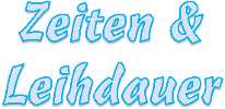 Zu Abholzeiten + Leihdauer gibt es ein paar Dinge zu beachten!
