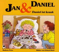 Jan und Daniel. Daniel ist krank