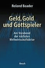 Geld, Gold und die Gottspieler