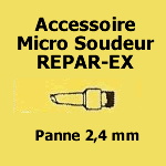 PANNE 2,4 mm MICRO SOUDEUR REPAR-EX