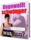 ungewollt Schwanger