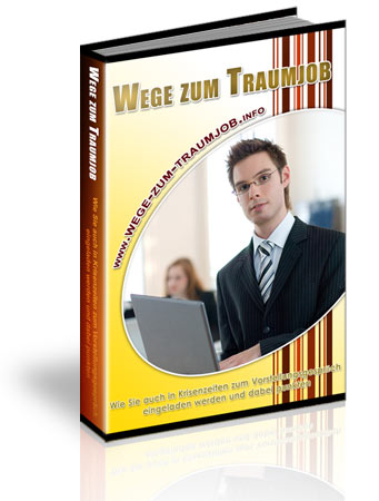 Ebook - Wege zum Traumjob - mit der  richtigen Bewerbung ein perfektes Vorstellungsgespr&auml;ch - zum Job - Beruf - Karriere - Anstellung