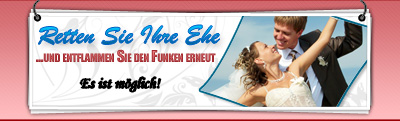Wie Sie eine Trennung / Scheidung verhindern! Tipps f&uuml;r eine gl&uuml;ckliche Beziehung, Ehe, Partnerschaft, Freundschaft!