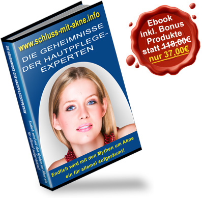 Ebook - Schlu&szlig; mit Akne und Hautprobleme - Die Geheimnisse der Hautpflege Experten! Sofort downloaden zum Einf&uuml;hrungspreis!