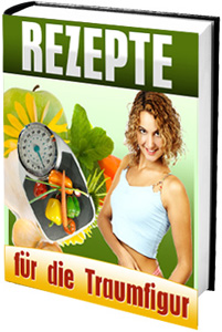 Rezepte f&uuml;r die Traumfigur