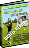 Insider Tipps und Tricks für Ihr Golf Spiel, um Ihren Golfschwung und Handicap zu verbessern und den Score zu senken!