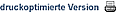 Druckoptimierte Version