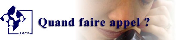 Quand faire appel ?