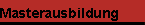 Masterausbildung
