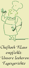 Chefkoch Klaus empfiehlt ...