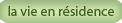 Acc&egrave;s &agrave; la page "la vie en r&eacute;sidence"