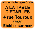 alimentation g&eacute;n&eacute;rale &agrave; la table d'&eacute;tables saint-quay portrieux &eacute;tables-sur-mer