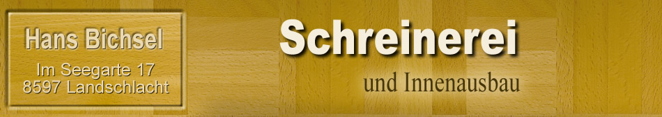zur�ck zur Startseite - Hans Bichsel Schreinerei und Innenausbau in Landschlacht