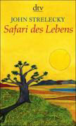 John Strelecky - Safari des Lebens