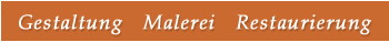 gestalten, malen, restaurieren
