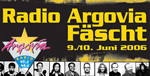 Radio Argovia F&auml;scht 09.06.2006 & 10.06.2006