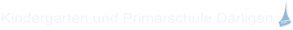 Kindergarten und Primarschule D&auml;rligen