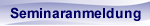 Seminaranmeldung