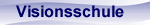 Visionsschule