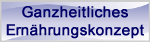 Ganzheitliches Ern&auml;hrungskonzept