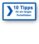 10 Tipps f&uuml;r ein langes Parkettleben