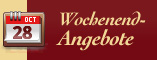 Wochenend-Angebote