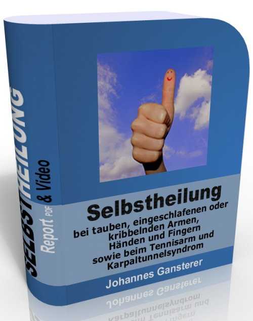 Selbstheilung bei tauben,
eingeschlafenen oder kribbelnden Armen, H&auml;nden und Fingern sowie beim
Tennisarm und Karpaltunnelsyndrom