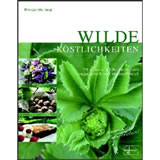 Wilde K&ouml;stlichkeiten