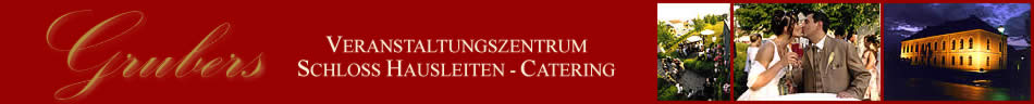 Veranstaltungszentrum Schloss Hausleiten - Catering A-3464 Hausleiten