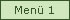 Menü 1