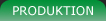 Produktion