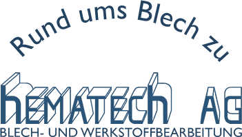 Rund ums Blech zu Hematech AG, Blech- und Werkstoffbearbeitung