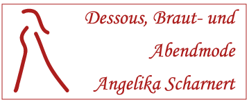 Dessous, Braut- und Abendmode Angelika Scharnert