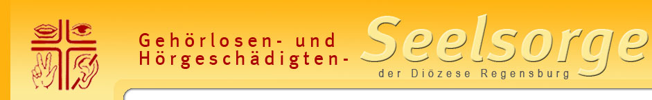 Geh�rlosen- und H�rgesch�digtenseelsorge Di�zese Regensburg