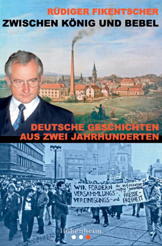 Rüdiger Fikentscher - Zwischen König und Bebel