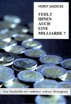 Horst Jaedicke - Fehlt Ihnen auch eine Milliarde?