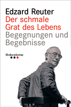 Edzard Reuter - Der schmale Grat des Lebens