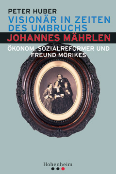 Peter Huber - Johannes Mährlen, Visionär in Zeiten des Umbruchs