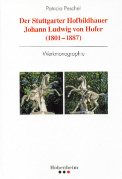 Patricia Peschel - Der Stuttgarter Hofbildhauer Johann Ludwig von Hofer