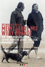Reinhard Wilke - Meine Jahre mit Willy Brandt