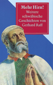 Gerhard Raff - Mehr Hirn! Weitere schw&auml;bische Geschichten