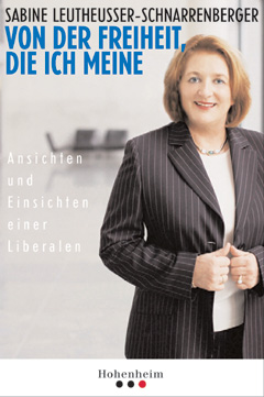Sabine Leutheusser-Schnarrenberger - Von der Freiheit, die ich meine