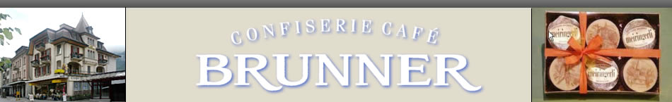 Confiserie - Caf� Brunner - Meiringen