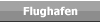 Flughafen