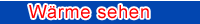 W�rme sehen!