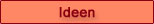 Ideen
