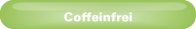 Coffeinfrei